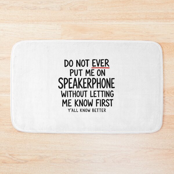 Item preview, Funny Do Not Ever Put Me Speakerphone Humor Art designed and sold by elderberry.