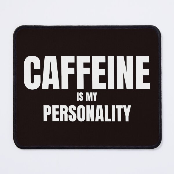 Item preview, Caffeine Is My Personality – Funny Coffee Lover Quote designed and sold by ArtPer-design.