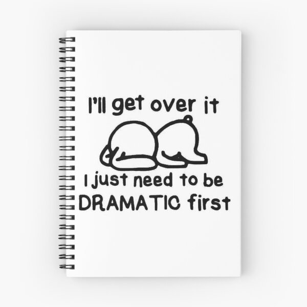 Item preview, I'll get over it – I just need to be dramatic first | Cute cat meme designed and sold by Mavriboy.