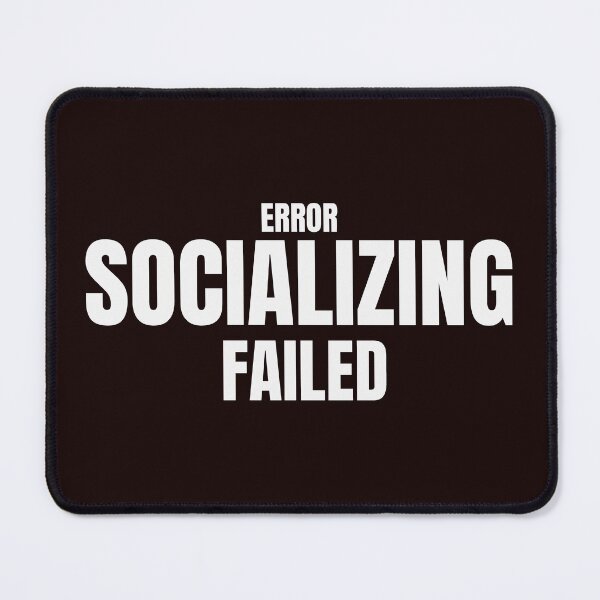 Item preview, Error: Socializing Failed – Funny Introvert Quote designed and sold by ArtPer-design.