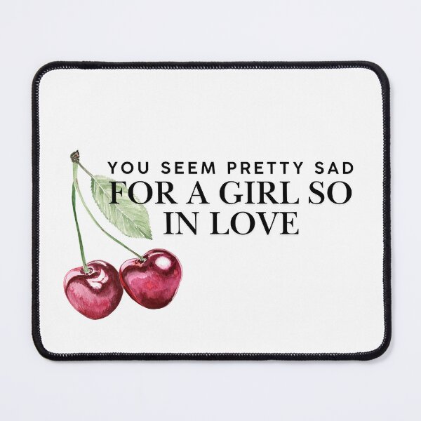 Item preview, You Seem Pretty Sad For a Girl So in Love - Pop Music inspired graphic designed and sold by swiftsparq.