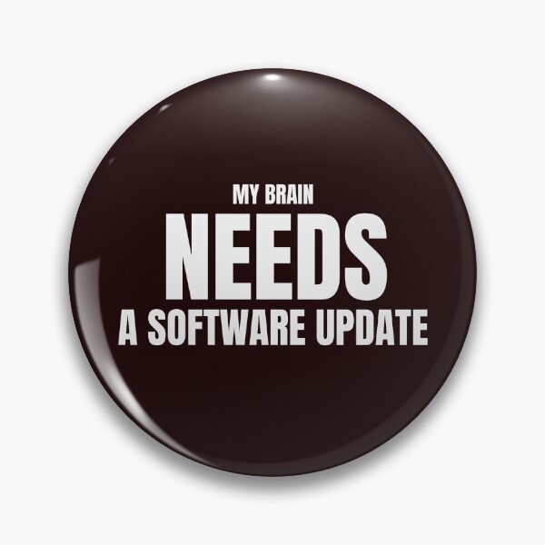 Item preview, My Brain Needs a Software Update – Funny Tech Humor Quote designed and sold by ArtPer-design.
