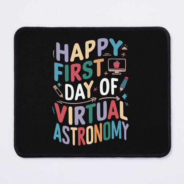 Item preview, Happy First Day Virtual Astronomy designed and sold by SiarheiYur.