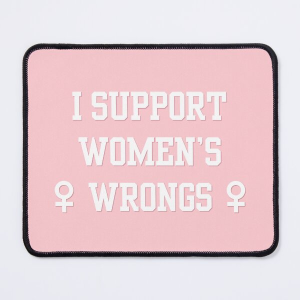 Item preview, I Support Women's Wrongs designed and sold by Spring Things.