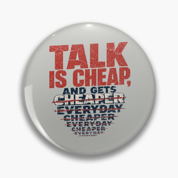 Item preview, Talk Is Cheap Cheaper Everyday Distressed Text designed and sold by POD DYNASTY.