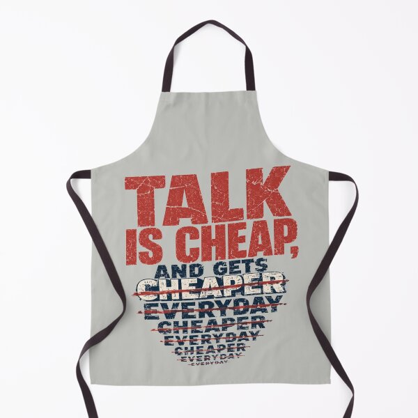 Item preview, Talk Is Cheap Cheaper Everyday Distressed Text designed and sold by POD DYNASTY.