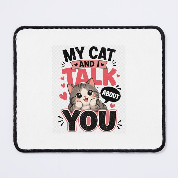 Item preview, My Cat And I Talk About You | Funny Cat Lover Cute Kitten Design designed and sold by ArjunDev1994.