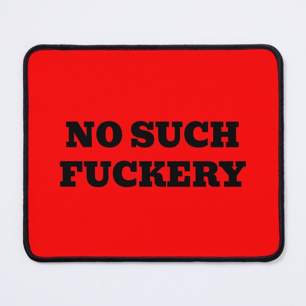 Item preview, NO SUCH FUCKERY designed and sold by WakeNBake-Tees.
