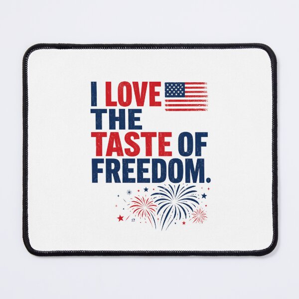 Item preview, I Love The Taste Of Freedom American Patriot USA Pride designed and sold by FormalDehyena.