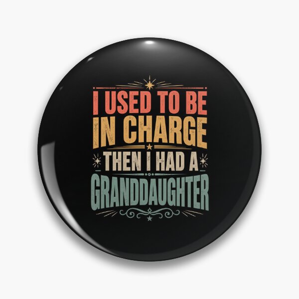 Item preview, I Used To Be In Charge Then I Had A Granddaughter Grandparent Humor Gift designed and sold by FormalDehyena.