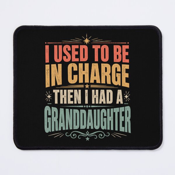 Item preview, I Used To Be In Charge Then I Had A Granddaughter Grandparent Humor Gift designed and sold by FormalDehyena.