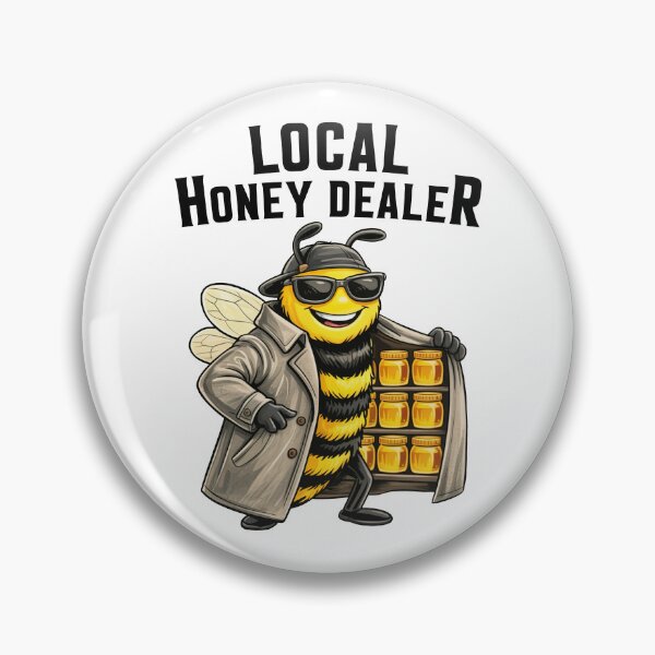 Item preview, Local Honey Dealer Funny designed and sold by Hedoraxe.