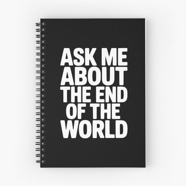 Item preview, Ask Me About The End Of The World designed and sold by Frank Ring.