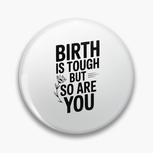Item preview, Birth Is Tough But So Are You designed and sold by Frank Ring.