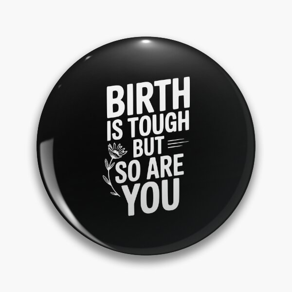 Item preview, Birth Is Tough But So Are You designed and sold by Frank Ring.