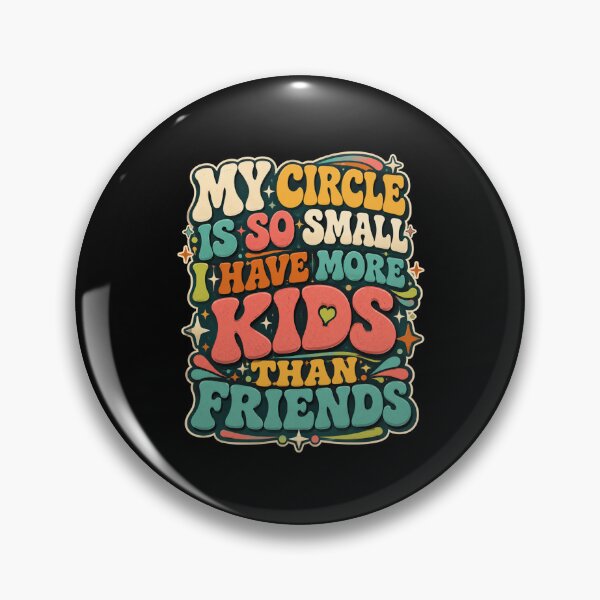 Item preview, My Circle Is So Small I Have More Kids Than Friends Parent Life Motherhood Fatherhood Humor designed and sold by FormalDehyena.