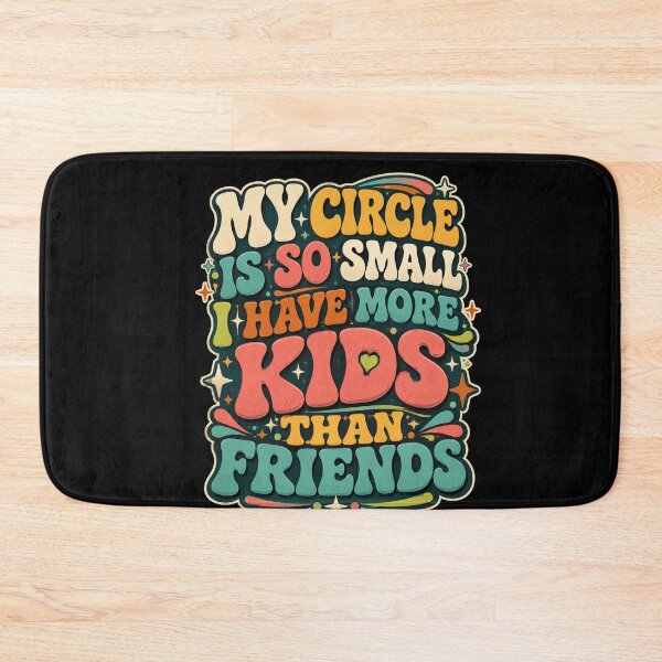 Item preview, My Circle Is So Small I Have More Kids Than Friends Parent Life Motherhood Fatherhood Humor designed and sold by FormalDehyena.