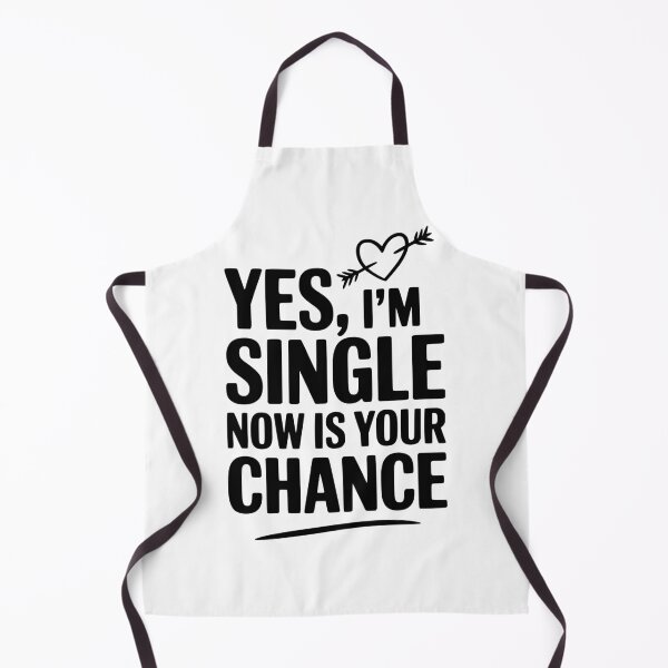 Item preview, Yes, I'm Single Now Is Your Chance designed and sold by Frank Ring.