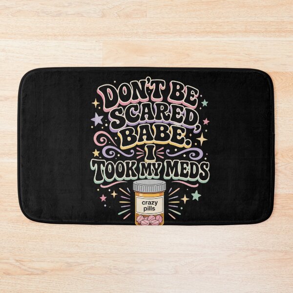 Item preview, Don't Be Scared, Babe. I Took My Meds Mental Health Humor designed and sold by FormalDehyena.