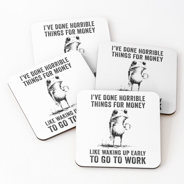 Item preview, I've Done Horrible Things For Money Like Waking Up Early To Go To Work designed and sold by suhairee-studio.