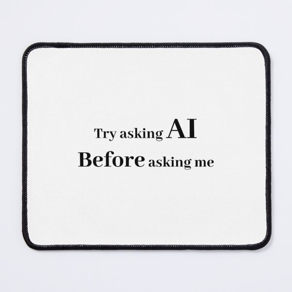 Item preview, Always ask AI first designed and sold by ZenZero88.