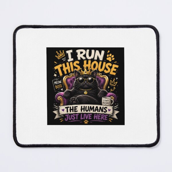 Item preview, I Run This House | The Humans Just Live Here Funny Cat Lover Design designed and sold by ArjunDev1994.