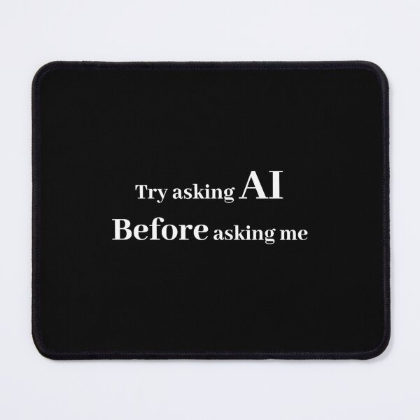 Item preview, Always ask AI first designed and sold by ZenZero88.