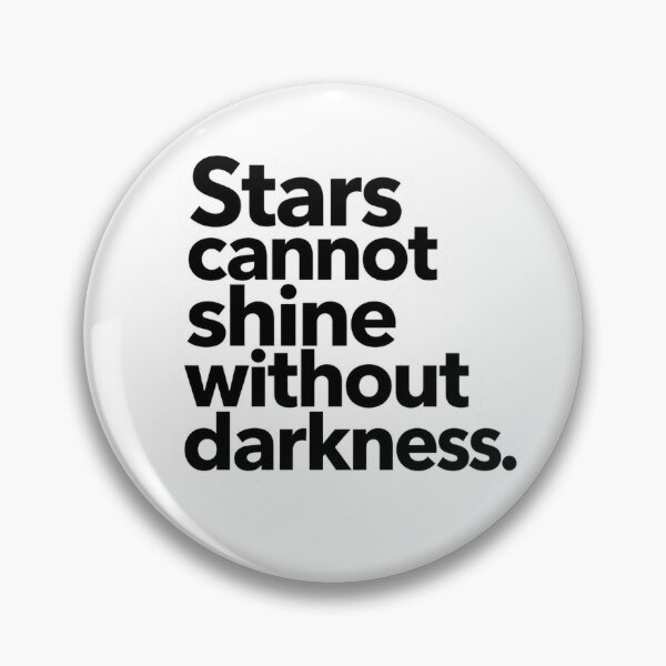 Item preview, Stars Cannot Shine Without Darkness Sticker | Inspirational Typography Quote designed and sold by Wild Harbor.