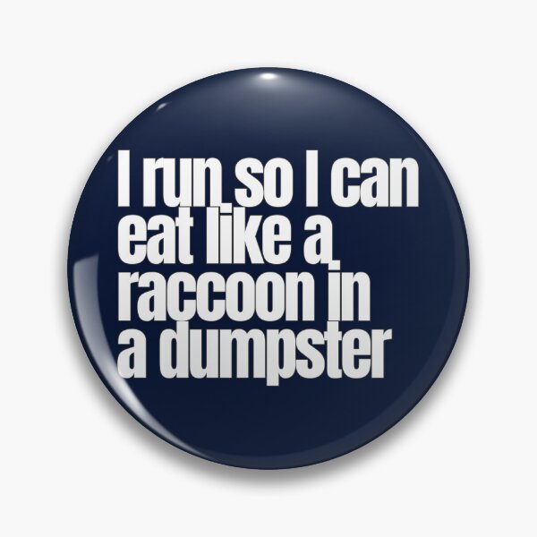 Item preview, I Run So I Can Eat Like a Raccoon in a Dumpster – Funny Running Quote designed and sold by hhells.