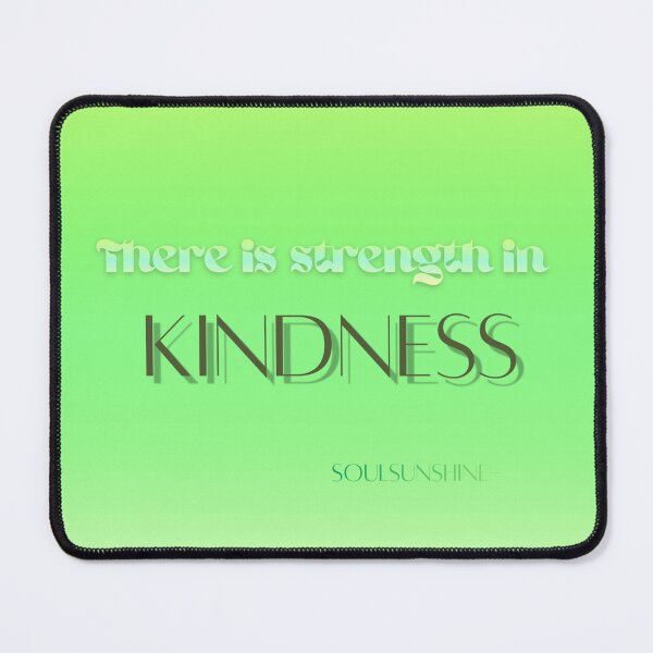 Item preview, The Strength of Kindness designed and sold by SoulSunshine-.
