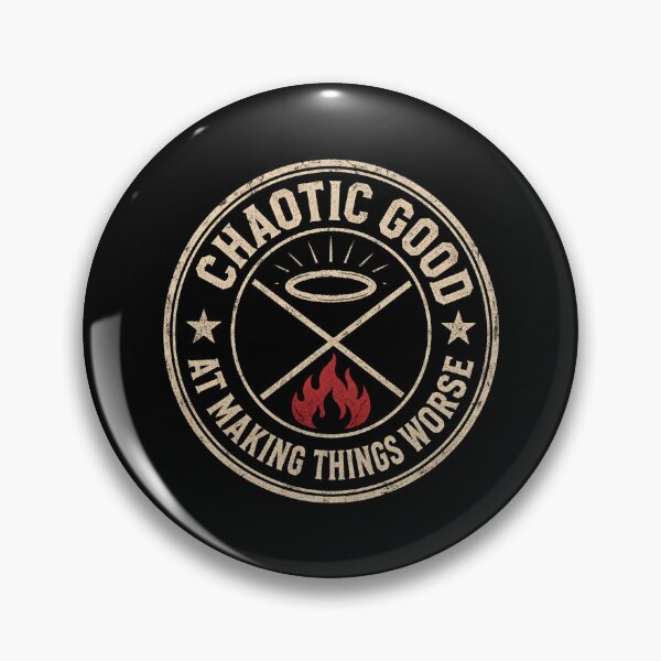 Item preview, Chaotic Good At Making Things Worse Funny Fantasy Alignment Badge designed and sold by Fenay Designs.