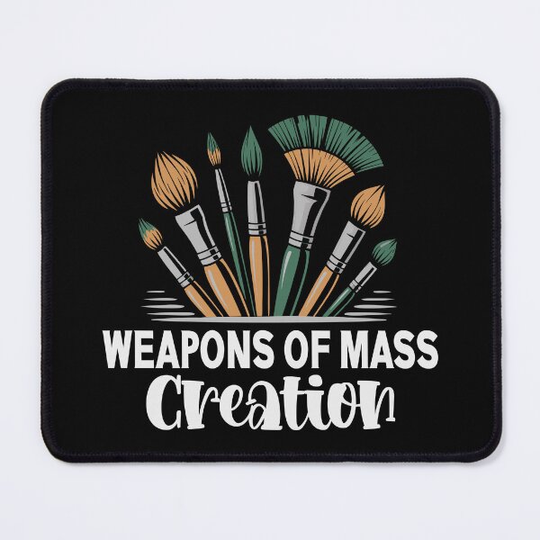 Item preview, Weapons of Mass Creation Funny Art Brush Painter Artist  designed and sold by Colorfulman.