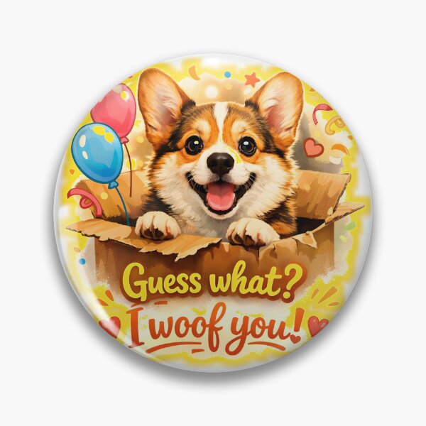 Item preview, Corgi Surprise – “Guess What? I Woof You!” designed and sold by bluesirian22.