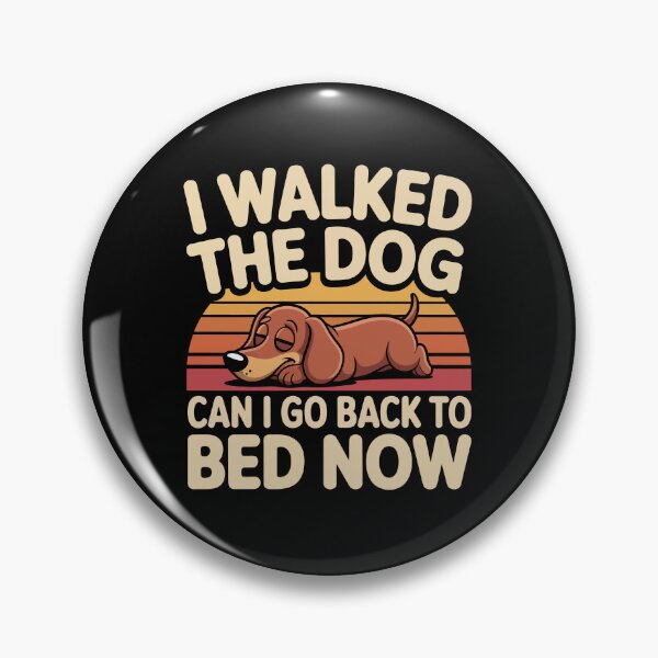 Item preview, I walked the dog can i go back to bed now designed and sold by jkrphoto.