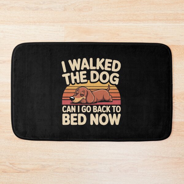 Item preview, I walked the dog can i go back to bed now designed and sold by jkrphoto.
