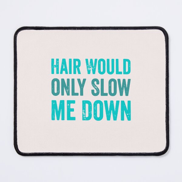 Item preview, Hair Would Only Slow Me Down Teal Bald Guy Humor designed and sold by mari-kayden.