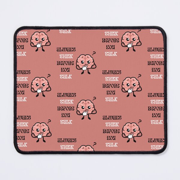 Item preview, Always think before you talk designed and sold by nadiabaza83.