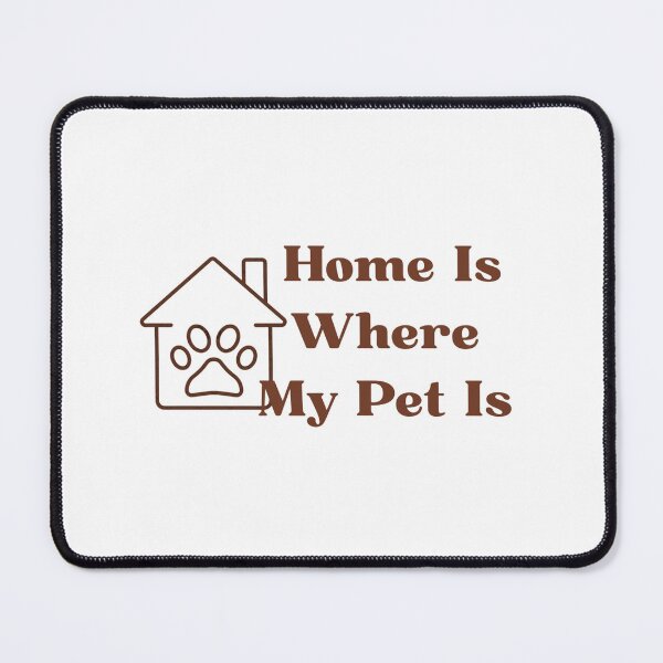 Item preview, Home Is Where My Pet Is designed and sold by shreeedesigns.