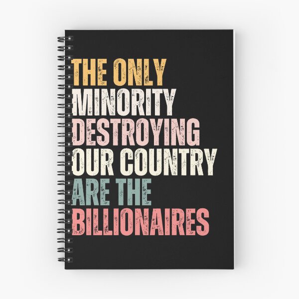 Item preview, The Only Minority Destroying Our Country Are The Billionaires Wealth Inequality Social Justice Political Statement designed and sold by HumansStuck12.