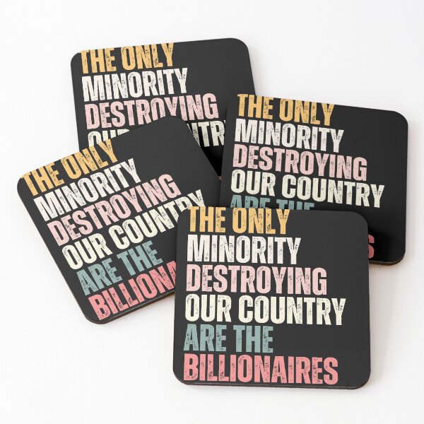 Item preview, The Only Minority Destroying Our Country Are The Billionaires Wealth Inequality Social Justice Political Statement designed and sold by HumansStuck12.