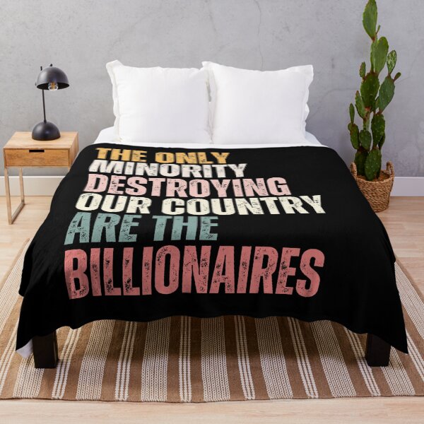 Item preview, The Only Minority Destroying Our Country Are The Billionaires Wealth Inequality Social Justice Political Statement designed and sold by HumansStuck12.