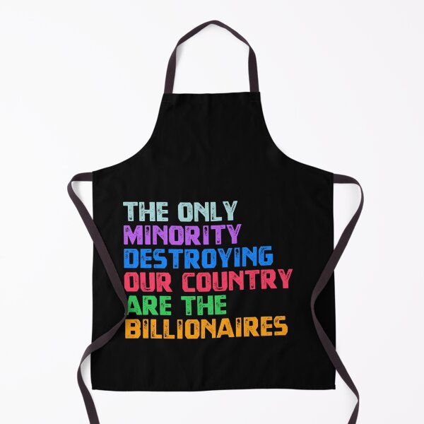 Item preview, The Only Minority Destroying Our Country Are The Billionaires Activism Economic Justice designed and sold by HumansStuck12.