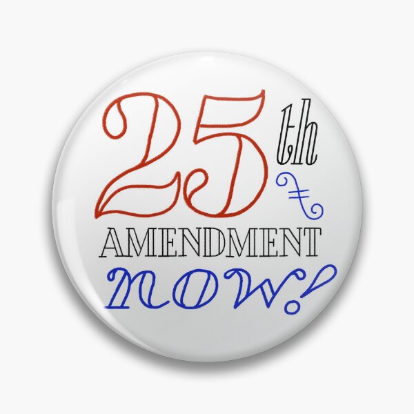 Item preview, 25th Amendment Now! designed and sold by Phil Marden.