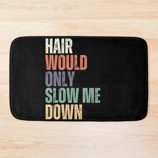 Item preview, Hair Would Only Slow Me Down Bald Guy Shaved Head Humor designed and sold by HumansStuck12.