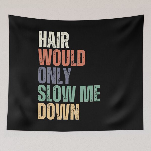 Item preview, Hair Would Only Slow Me Down Bald Guy Shaved Head Humor designed and sold by HumansStuck12.