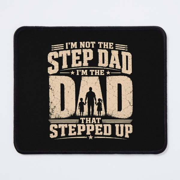 Item preview, I'm not the step dad I'm the dad that stepped up designed and sold by zoes-ink.