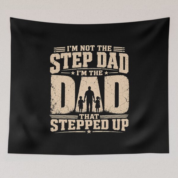 Item preview, I'm not the step dad I'm the dad that stepped up designed and sold by zoes-ink.