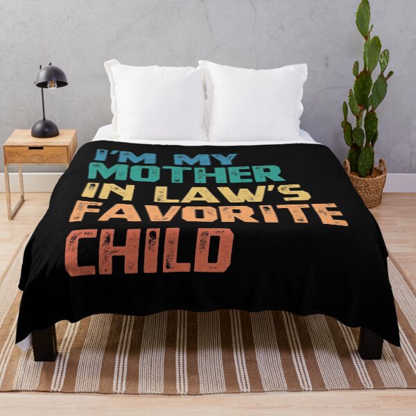 Item preview, I'm My Mother In Law's Favorite Child Daughter In Law Son In Law Humor designed and sold by HumansStuck12.