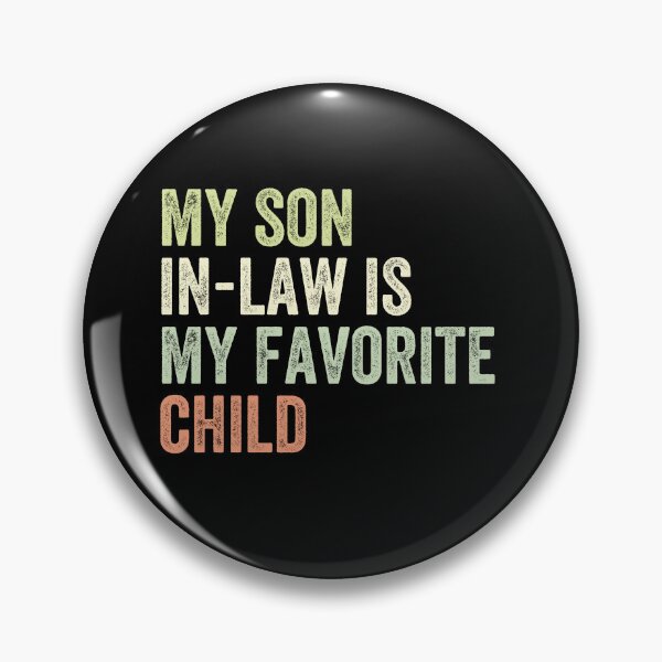 Item preview, My Son In-Law Is My Favorite Child Funny Family Parents In-Law designed and sold by HumansStuck12.