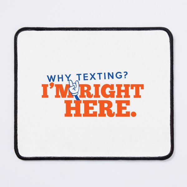 Item preview, Why Texting I’m Right Here Shirt designed and sold by heyyoyeah63.